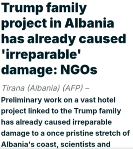 АФП: Проектот на семејството Трамп во Албанија веќе предизвика „непоправлива“ штета