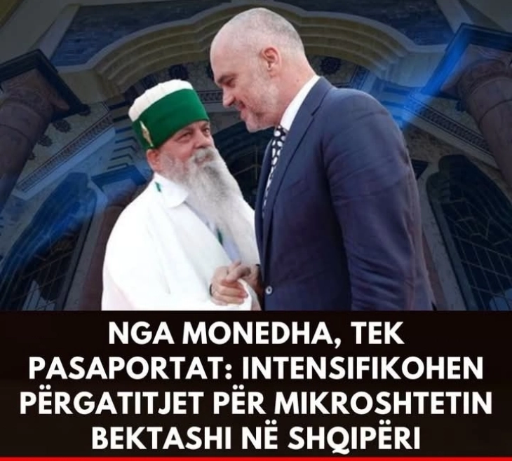 „Intelligence Online“ : Подготовките за формирање на бектешката држава во Албанија се интензивираат, ќе има посебна валута и пасош