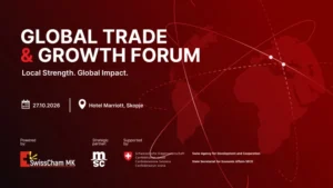 Global Trade & Growth Forum 2026: Поврзување на македонските компании со глобалните пазари