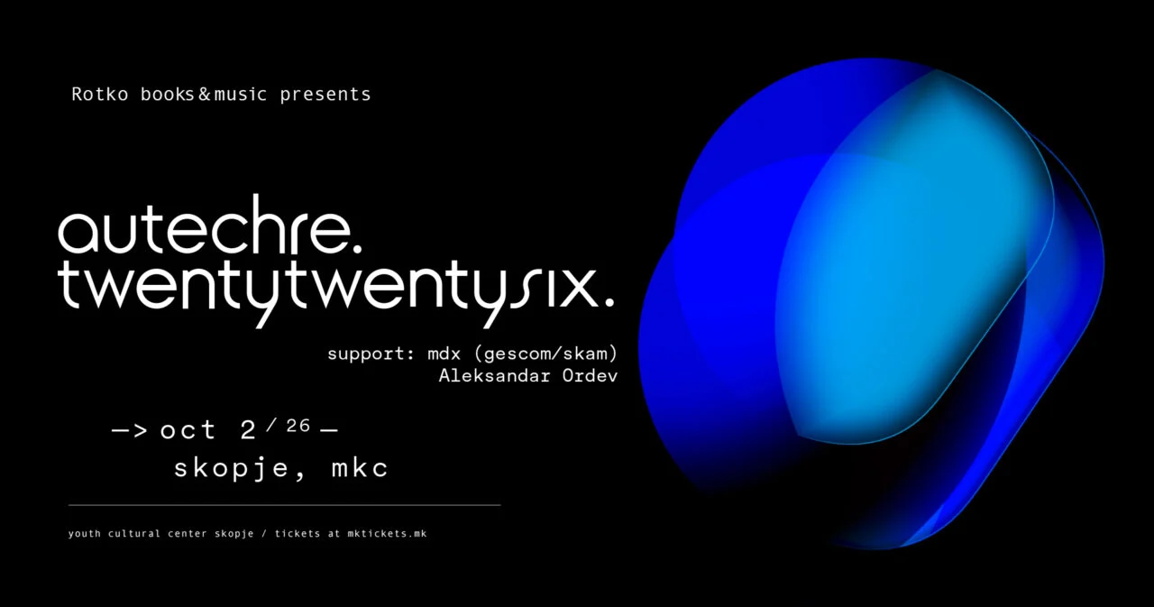 На 2 октомври „Autechre“ за првпат во Скопје во МКЦ